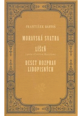 kniha Moravská svatba Líšeň ; Deset rozprav lidopisných, Muzeum jihovýchodní Moravy 2007