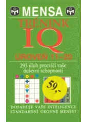 kniha Trénink IQ úroveň 11-20 : doplňovačky, číselné rébusy, logické posloupnosti, slovní hádanky, písmenné řady, Svojtka & Co. 2003