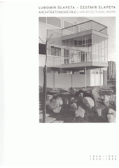 kniha Lubomír Šlapeta 1908-1983, Čestmír Šlapeta 1908-1999 architektonické dílo : architectural work, Muzeum umění Olomouc 2003
