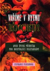 kniha Vaříme v rytmu ro(c)ku!, aneb, Úplná příručka pro dospívající vegetariány, Volvox Globator 2004