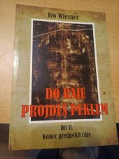 kniha Do ráje projdeš peklem. Díl druhý, - Konec předpeklí ráje, AOS  2009