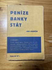 kniha Peníze, banky, stát úvahy o cestách a prostředcích, jimiž peněžní politika může přispěti k hospodářskému rozvoji, Ústřední dělnické knihkupectví a nakladatelství 1936