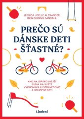 kniha Prečo sú dánske deti šťastné? Ako najspokojnejší ľudia na svete vychovávajú sebavedomé a schopné deti, Lindeni 2023