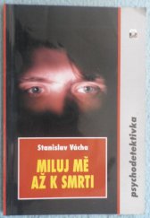 kniha Miluj mě až k smrti psychodetektivka, Magnet-Press 1994