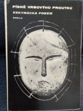 kniha Písně Vrbovýho proutku Eskymácká poezie, SNKLU 1965