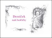 kniha Deníček naší holčičky, Ing. Jana Sluštíková 2016
