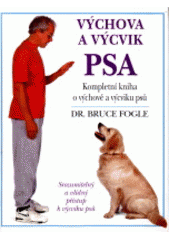 kniha Výchova a výcvik psa kompletní kniha o výchově a výcviku psů všech věkových kategorií, Cesty 1994