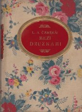 kniha Mezi družkami dívčí román, Jos. R. Vilímek 1928