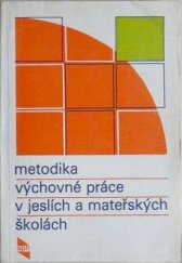 kniha Metodika výchovné práce v jeslích a mateřských školách, SPN 1986