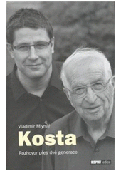 kniha Kosta rozhovor přes dvě generace, Respekt Publishing 2008