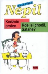 kniha Kněžnin prsten Kde jsi chodil, Satane?, Agentura VPK 2001