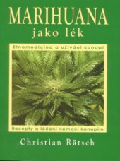 kniha Marihuana jako lék etnomedicína, užívání a recepty na léčení konopím, Fontána 