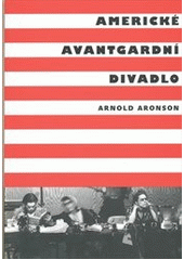 kniha Americké avantgardní divadlo, Akademie múzických umění v Praze 2011
