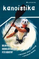 kniha Kanoistika technika jízdy, rafting, extrémní terény, Grada 2001