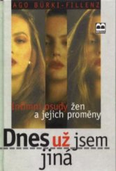 kniha Dnes už jsem jiná intimní osudy žen a jejich proměny, Brána 1997