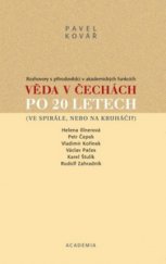 kniha Věda v Čechách po 20 letech (ve spirále, nebo na kruháči?) : rozhovory s přírodovědci v akademických funkcích, Academia 2010