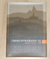 kniha Libereckým krajem. Hrady a zámky = Through the Liberec Region. Castles and chateaux = Durch die Liberecer Region. Burgen und Schlösser = Ziemią Liberecką. Grody i zamki, Liberecký kraj 2006