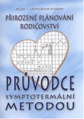 kniha Průvodce symptotermální metodou přirozené plánování rodičovství, Centrum naděje a pomoci 2011