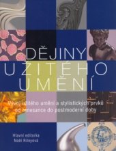 kniha Dějiny užitého umění vývoj užitého umění a stylistických prvků od renesance do postmoderní doby, Slovart 2003