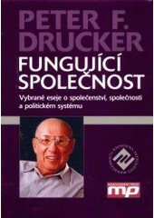 kniha Fungující společnost vybrané eseje o společenství, společnosti a politickém systému, Management Press 2004