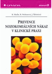 kniha Prevence nozokomiálních nákaz v klinické praxi, Grada 2006