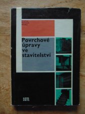 kniha Povrchové úpravy ve stavitelství určeno staveb. technikům stř. i vyšší kvalifikace v projekci i ve staveb. výrobě, SNTL 1964