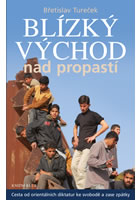 kniha Blízký východ nad propastí - Cesta od orientálních diktatur ke svobodě a zase zpátky, Euromedia 2016