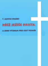 kniha Kříž Ježíše Krista a jeho význam pro celý vesmír, A-Alef 1999