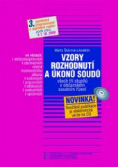 kniha Vzory rozhodnutí a úkonů soudů všech tří stupňů v občanském soudním řízení ve věcech: občanskoprávních, obchodních včetně insolvenčního zákona, rodinných, pracovních, dědických, exekučních, správních, Linde 2008