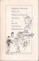 kniha Malá preludia dětství a mládí slavných skladatelů, Supraphon 1969