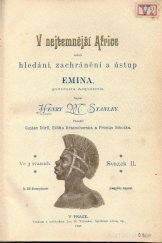 kniha V nejtemnější Africe, neboli, Hledání, zachránění a ústup Emina, guvernéra Aequatorie ve třech svazcích, Jos. R. Vilímek 1890