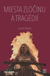 kniha Miesta zločinu a tragédií, Dajama 2024
