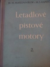 kniha Letadlové pístové motory 2. díl Určeno technikům s vysokošk. vzděláním a posluchačům vys. škol, stř. kádrům strojírenského prům., SNTL 1955