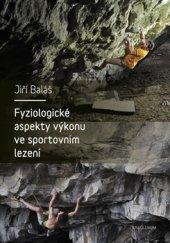 kniha Fyziologické aspekty výkonu ve sportovním lezení, Karolinum  2016