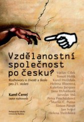 kniha Vzdělanostní společnost po česku? rozhovory o životě a škole pro 21. století, Nakladatelství Lidové noviny 2009