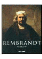 kniha Rembrandt 1606-1669 : tajemství odhalené formy, Slovart 2009