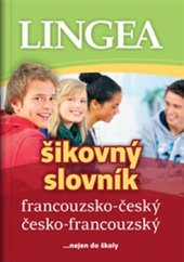 kniha Šikovný slovník  francouzsko-český, česko-francouzský, Lingea 2015
