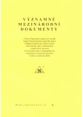 kniha Významné mezinárodní dokumenty Mezinárodní pakt o hospodářských, sociálních a kulturních právech, Úmluva o právech dítěte - Charta Organizace spojených národů, Statut Mezinárodního soudního dvora, Všeobecná deklarace lidských práv, Mezinárodní pakt o občanských a politických právech., Jiří Kriška 1998
