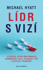 kniha Lídr s vizí 10 otázek, které vám pomohou nasměrovat úsilí, povzbudit tým a rozvíjet podnikání, Audiolibrix 2022