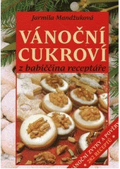 kniha Vánoční cukroví z babiččina receptáře : 282 receptů, Vyšehrad 2011