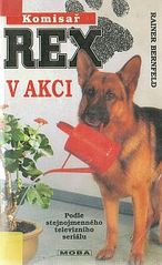 kniha Komisař Rex v akci podle stejnojmenného televizního seriálu, MOBA 1999