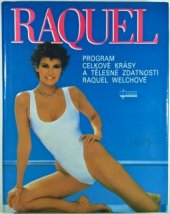 kniha Raquel Program celkové krásy a tělesné zdatnosti Raquel Welchové, Osveta 1992