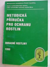 kniha Metodická příručka pro ochranu rostlin Okrasné rostliny, Státní rostlinolékařská správa, odbor prostředků ochrany rostlin 1998