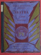 kniha Svatba a jiné povídky vážné i veselé obrázky ze současného Ruska, Přítel knihy 1927