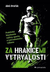 kniha Za hranicemi vytrvalosti Praktická biochemie výživy, sportu a vytrvalostního výkonu, Grada 2025