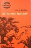 kniha Za bílými Indiány, Svět sovětů 1967