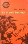 kniha Za bílými Indiány, Svět sovětů 1967