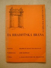 kniha Ta hradištská brána O umělcích, kteří tudy šli, A. Kiesswetter 1933