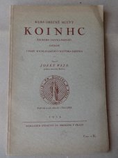 kniha Kurs obecné mluvy KOINHC, řeckého jazyka papyrů, ostrak i posv. knih Starého i Nového Zákona, Dědictví sv. Prokopa 1934