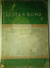 kniha Cesta k Bohu učebnice počátečního vyučování katolického náboženství pro nižší třídy obecných škol, Kropáč a Kucharský 1942